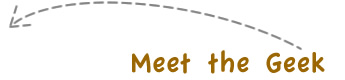 Meet the Geek